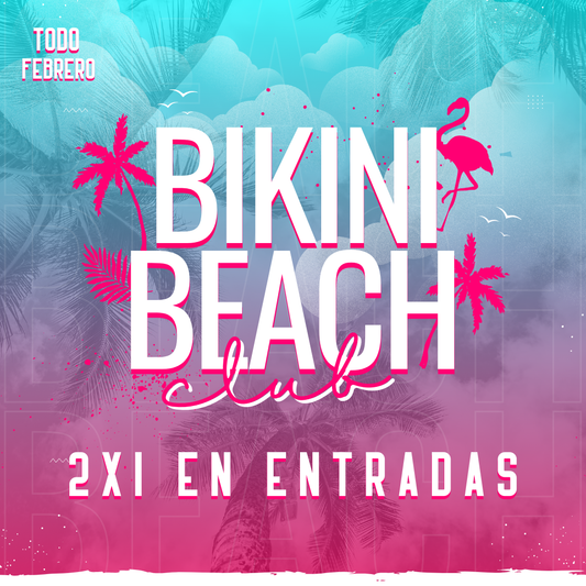 2x1 en Entradas a Bikini Beach Club por $15